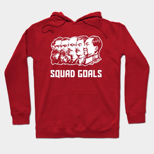 Communist Squad Goals Hoodie by dumbshirts